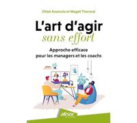 L'art D'agir Sans Effort - Approche Efficace Pour Les Managers Et Coachs