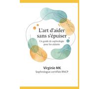 L'art d'aider sans s'épuiser: Un guide de sophrologie pour les aidants
