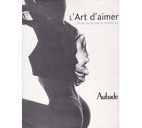 L'art d'aimer : 10 ans de leçons de séduction Aubade