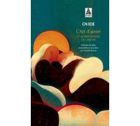 Ovide – L'Art d'aimer et autres pensées de l'amour – Traduction Danièle Robert – Actes Sud, Poche