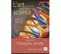 L'art D'aimer La Science - Psychologie De L'esprit Scientifique