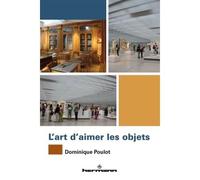 L'art d'aimer les objets - Dominique Poulot - Hermann - broché - Essai