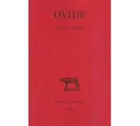L'Art d'aimer - Ovide - Belles Lettres - Livre
