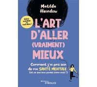 L'art d'aller (vraiment) mieux Matilda Heindow (Auteur)