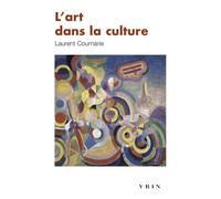 L'art dans la culture - Laurent Cournarie - Vrin - broché - Essai