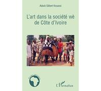 Adack Gilbert Kouassi – L'art dans la société wè de Côte d'Ivoire – Étude – Broché