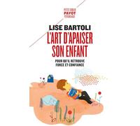 L'Art d'apaiser son enfant: Pour qu'il retrouve force et confiance