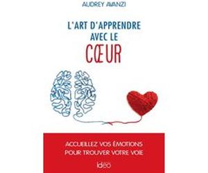 L'art d'apprendre avec le coeur Audrey Avanzi (Auteur)