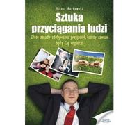 L'art d'attirer les gens - Miłosz Karbowski (Literatur, Psychologie auf Polnisch)