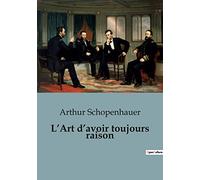 L'Art d'avoir toujours raison