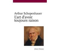 L'art d'avoir toujours raison - Arthur Schopenhauer - Circe - Poche - Essai
