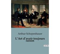 L'Art d'avoir toujours raison - Arthur Schopenhauer - Shs Editions - broché - Essai