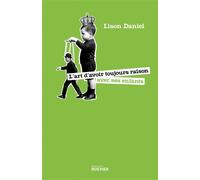 L'art d'avoir toujours raison avec ses enfants - Lison Daniel - Rocher Eds Du - broché - Anthologie