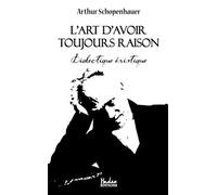 L'art D'avoir Toujours Raison - Dialectique Éristique