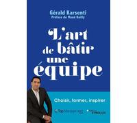 Gérald Karsenti – L'art de bâtir une équipe – Choisir, former, inspirer – Broché