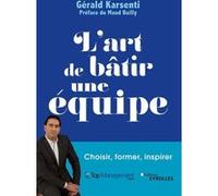 L'art De Bâtir Une Équipe - Choisir, Former, Inspirer