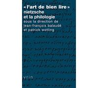 «L'Art de bien lire» Nietzsche et la philologie