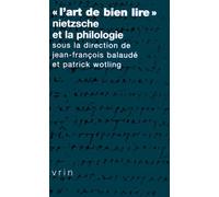 «L'Art de bien lire» Nietzsche et la philologie