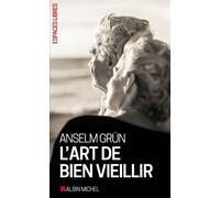 L'Art de bien vieillir – Les Éditions Albin Michel