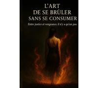 l'art de bruler sans se consumer