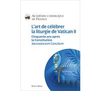 L'art de célébrer la liturgie de Vatican II Académie Catholique De France (Auteur)