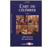 L'art De Célébrer - Tome 2, Aide-Mémoire Des Animateurs