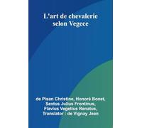 L'art de chevalerie selon Vegece