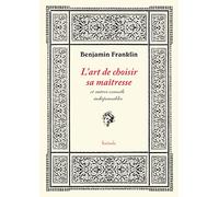 L'art De Choisir Sa Maîtresse - & Autres Conseils Indispensables