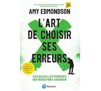 L'Art de choisir ses erreurs: Ces batailles perdues qui nous font grandir