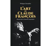 L'art de Claude François - Philippe Chevallier - Puf - broché - Biographie