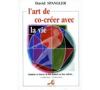 L'art de co-créer avec la vie: Comment se trouver au bon moment au bon endroit...