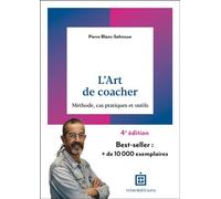 L'art de coacher Méthode, cas pratiques et outils - 4ème édition - Pierre Blanc-Sahnoun - Intereditions - broché - Guide