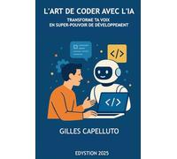 L'Art de Coder avec l'IA: Transforme ta voix en super-pouvoir de développement