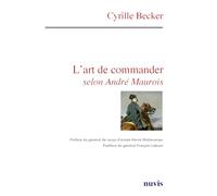 L'art de commander selon André MAUROIS