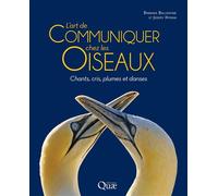 L'art de communiquer chez les oiseaux Chants, cris, plumes et danses - Barbara Ballentine - Quae - relié - Guide