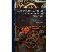 L'art De ConnaÃ(R)tre Les Pendules Et Les Montres