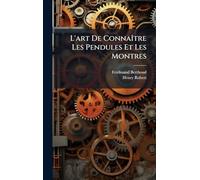L'art De ConnaÃ(R)tre Les Pendules Et Les Montres