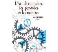 L'art de connaître les pendules et les montres