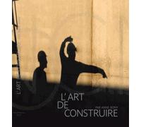 L'art de construire - Anne Bonny - Couleurs Contemporaines - relié - Beau livre