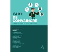 L'art de convaincre Communiquer, plaider, négocier - Gil Knops - Anthemis - broché - Guide