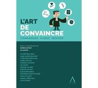 L'art de convaincre Gil Knops (Auteur), Marie Dupont (Auteur)