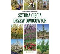 L'art de couper les arbres fruitiers - Ewelina Gudarowska (Ratgeber auf Polnisch)