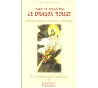 L'art de décapiter le dragon rouge - alchimie interne taoïste pour les femmes