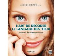 L'art de décoder le langage des yeux - Un outil de communication