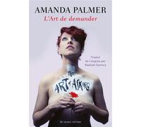L'art de demander - Amanda Palmer - Au diable vauvert - broché - Roman