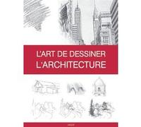 L'art de dessiner l'architecture Collectif (Auteur)