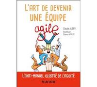 L'art de devenir une équipe agile Claude Aubry (Auteur), Etienne Appert (Auteur)