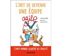 L'art de devenir une équipe agile - Claude Aubry - Dunod - broché - Guide