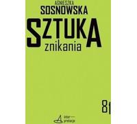 L'art de disparaître - Agnieszka Sosnowska (Buch auf Polnisch)