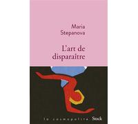 Maria Stepanova – L'art de disparaître – Roman – Broché – Stock